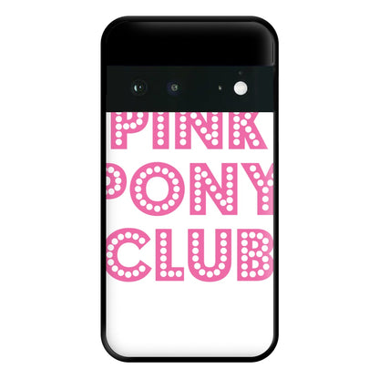 Pink Pony Club - Chappell Phone Case for Google Pixel 6a