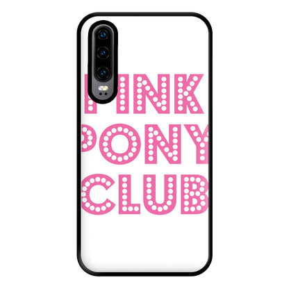 Pink Pony Club - Chappell Phone Case for Huawei P30