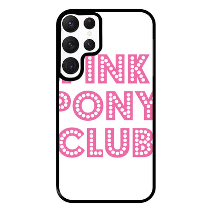 Pink Pony Club - Chappell Phone Case for Galaxy S22 Ultra