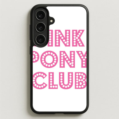 Pink Pony Club - Chappell Phone Case for Galaxy S25FE