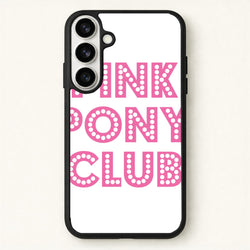 Pink Pony Club - Chappell Phone Case for Galaxy S26