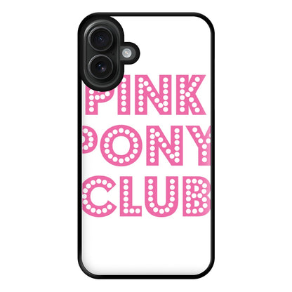 Pink Pony Club - Chappell Phone Case for iPhone 16 Plus