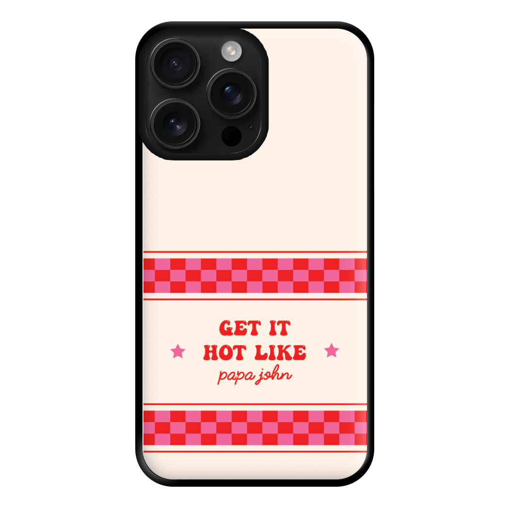 Get It Hot Like Papa John - Chappell Phone Case for iPhone 16 Pro Max