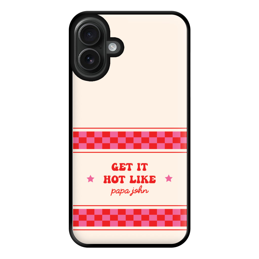 Get It Hot Like Papa John - Chappell Phone Case for iPhone 16 Plus