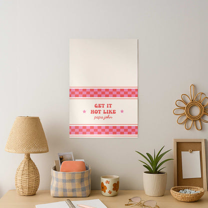 Get It Hot Like Papa John - Chappell Art Print