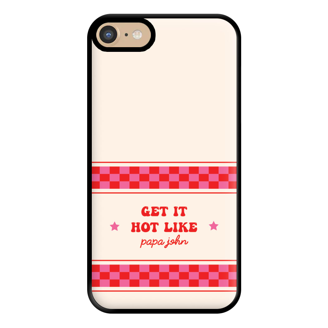 Get It Hot Like Papa John - Chappell Phone Case for iPhone 6 / 7 / 8 / SE