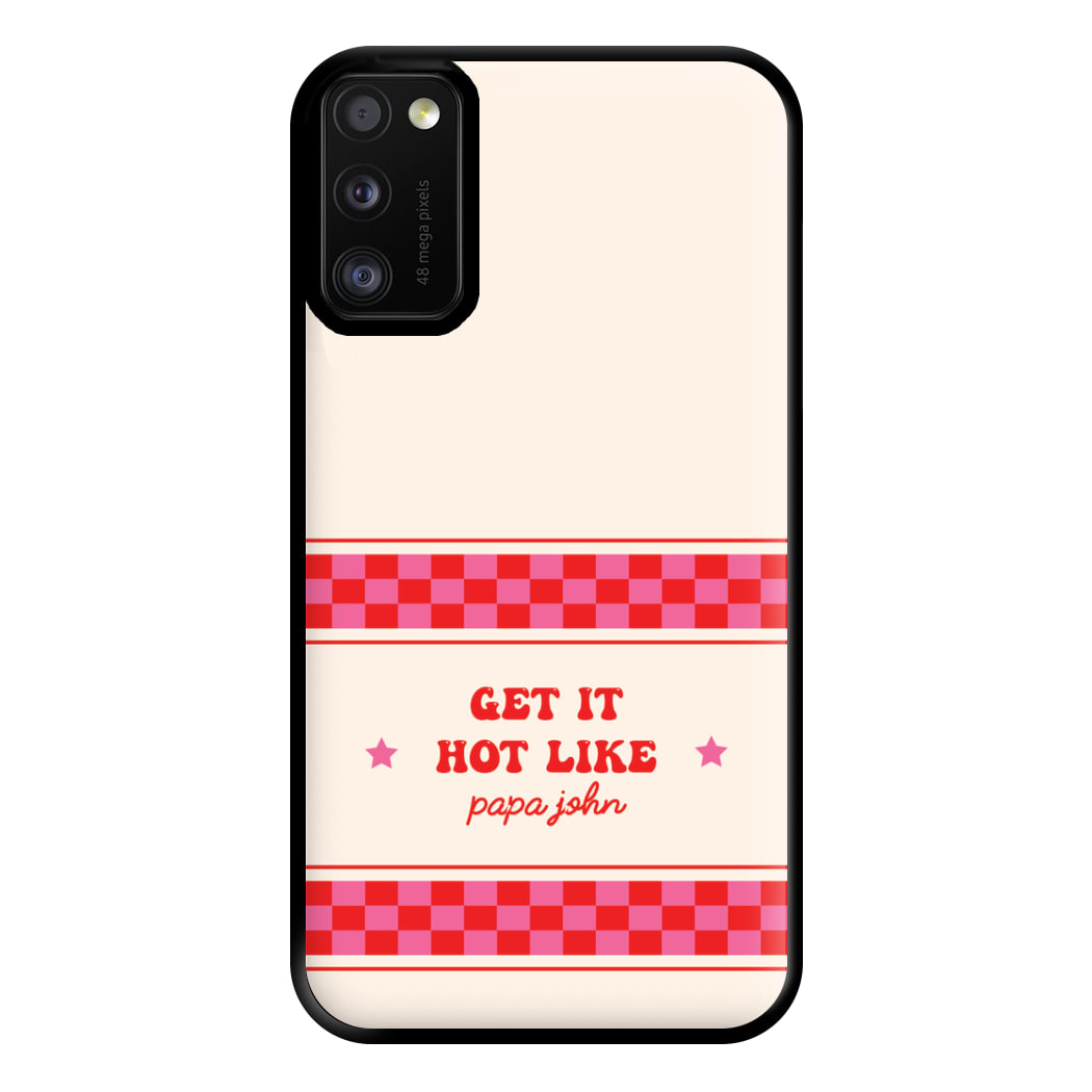 Get It Hot Like Papa John - Chappell Phone Case for Galaxy A41