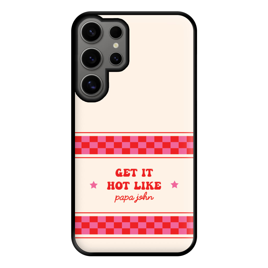 Get It Hot Like Papa John - Chappell Phone Case for Galaxy S24 Ultra