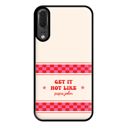 Get It Hot Like Papa John - Chappell Phone Case for Huawei P20