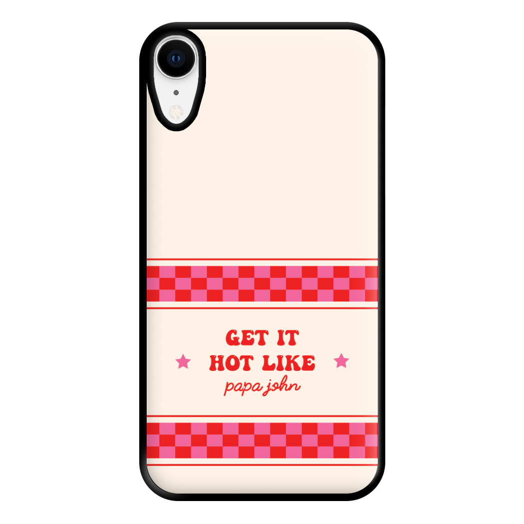 Get It Hot Like Papa John - Chappell Phone Case for iPhone XR