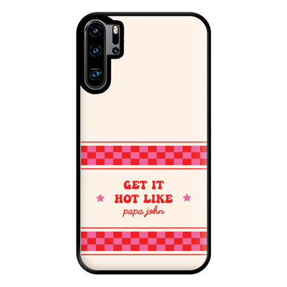 Get It Hot Like Papa John - Chappell Phone Case for Huawei P30 Pro