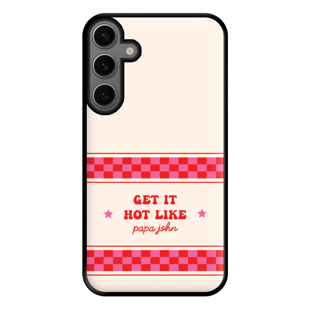 Get It Hot Like Papa John - Chappell Phone Case for Galaxy S23FE