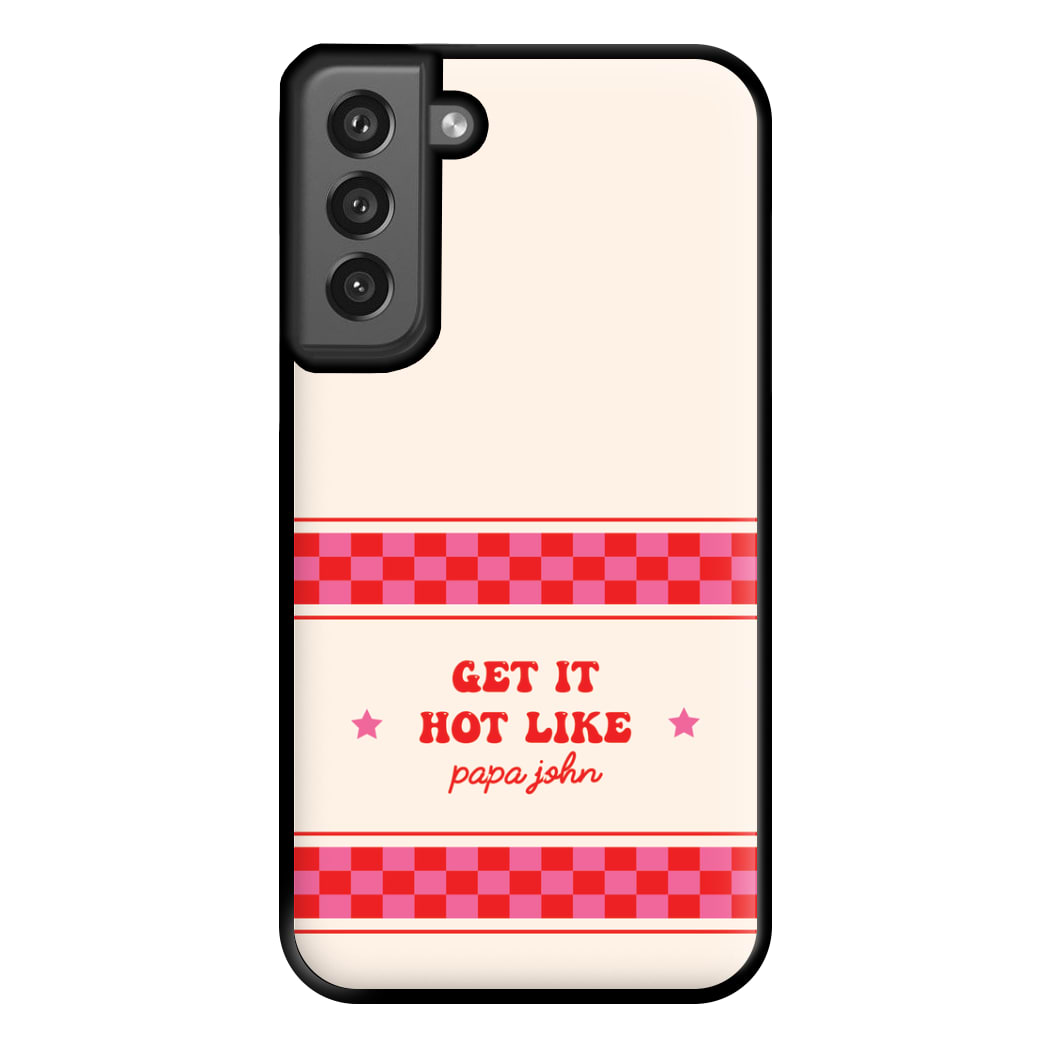 Get It Hot Like Papa John - Chappell Phone Case for Galaxy S21FE