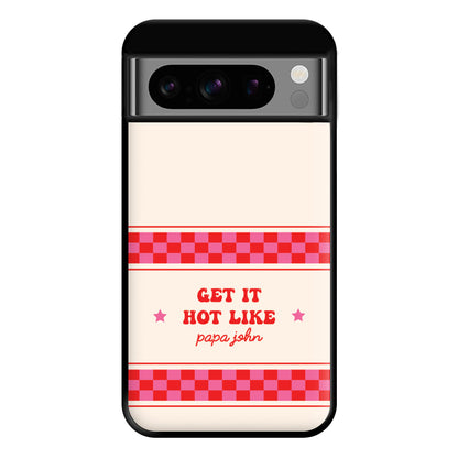 Get It Hot Like Papa John - Chappell Phone Case for Google Pixel 8 Pro