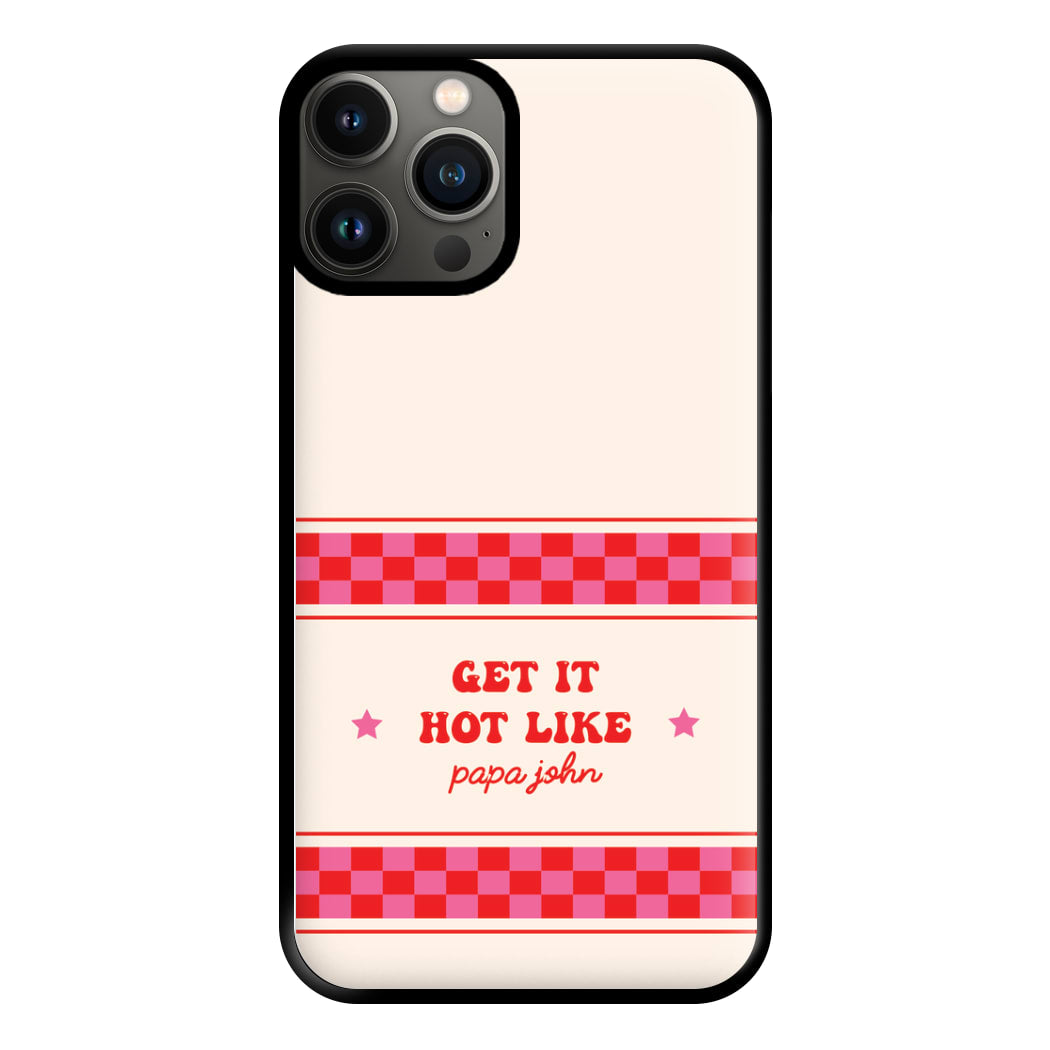 Get It Hot Like Papa John - Chappell Phone Case for iPhone 13 Pro Max