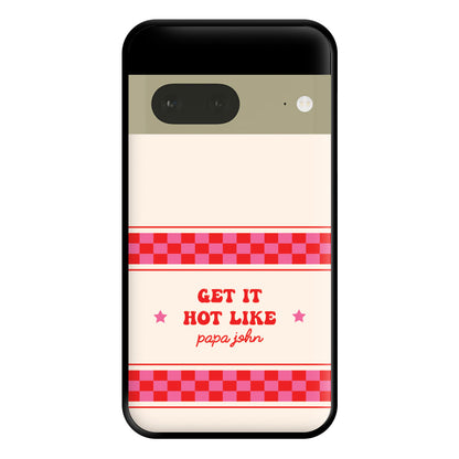 Get It Hot Like Papa John - Chappell Phone Case for Google Pixel 7a