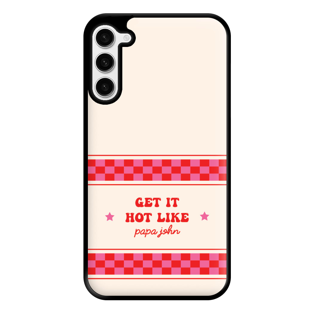 Get It Hot Like Papa John - Chappell Phone Case for Galaxy S23 Plus