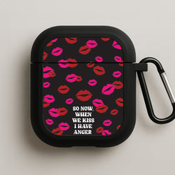 So Now When We Kiss I have Anger Issues - Chappell AirPods Case
