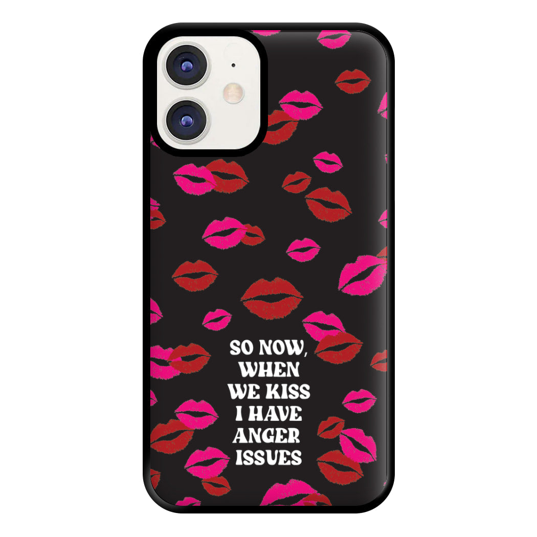 So Now When We Kiss I have Anger Issues - Chappell Phone Case for iPhone 11