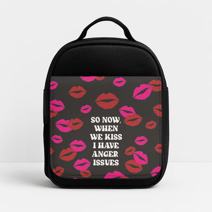 So Now When We Kiss I have Anger Issues - Chappell Lunchbox