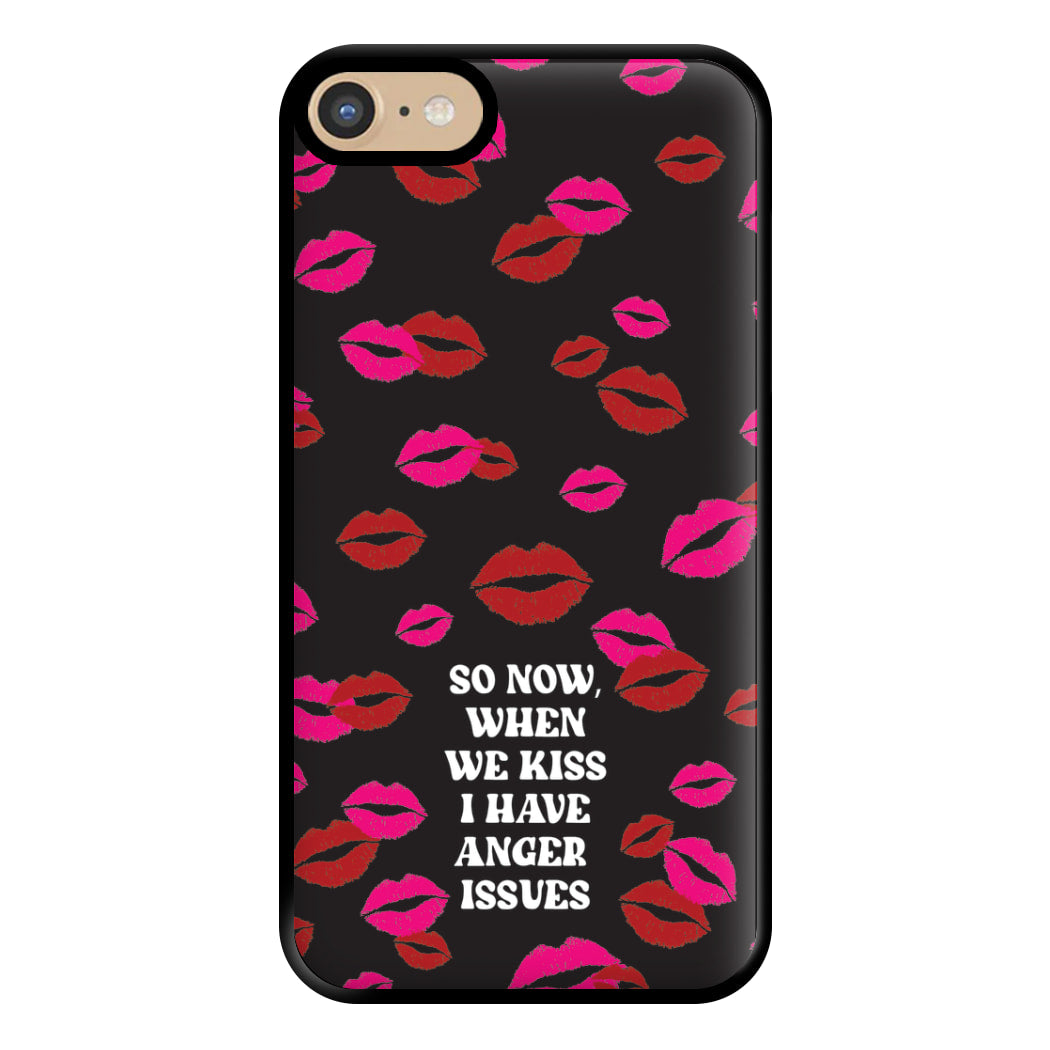 So Now When We Kiss I have Anger Issues - Chappell Phone Case for iPhone 6 / 7 / 8 / SE