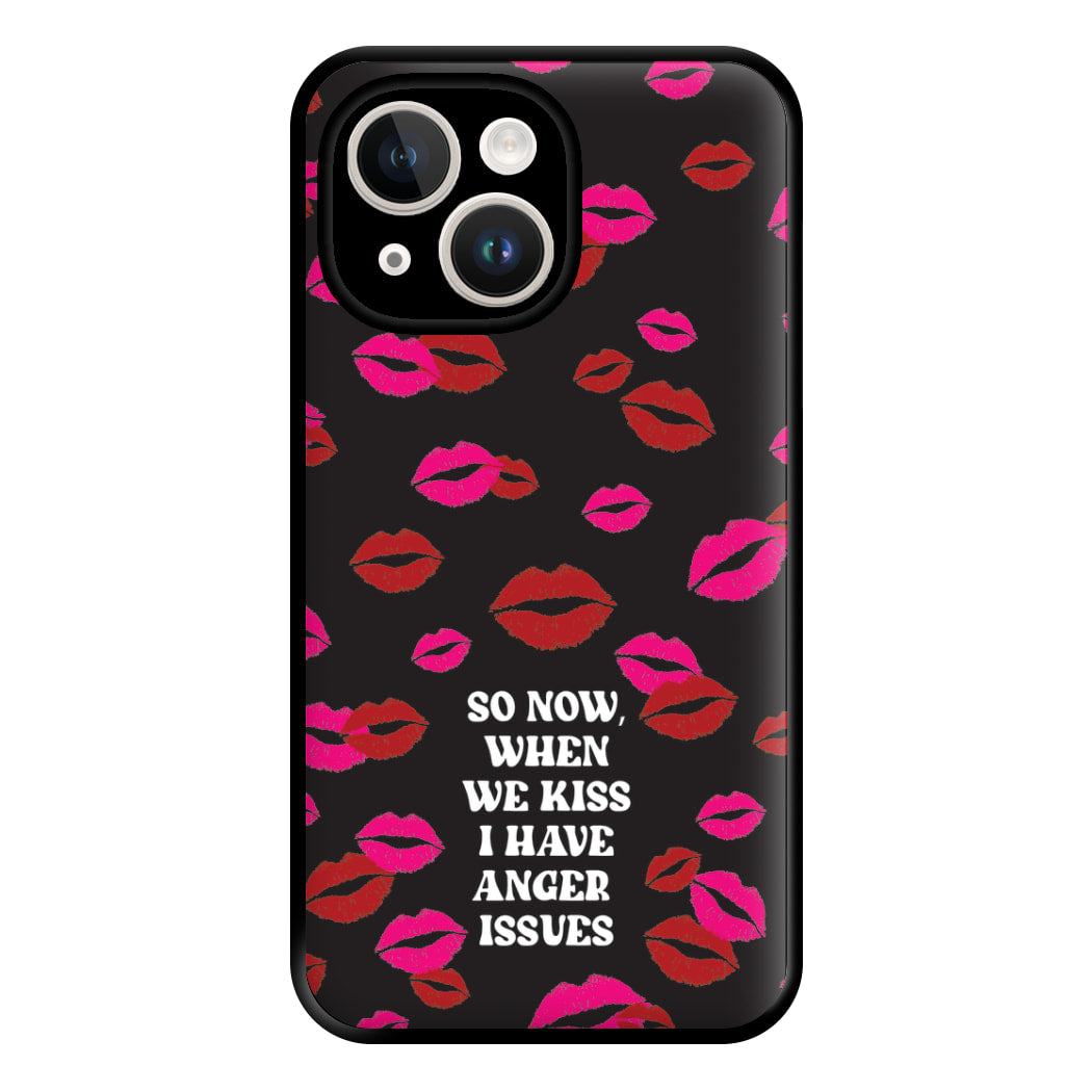 So Now When We Kiss I have Anger Issues - Chappell Phone Case for iPhone 14 Plus