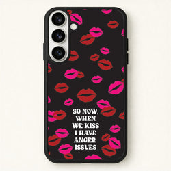 So Now When We Kiss I have Anger Issues - Chappell Phone Case for Galaxy S26