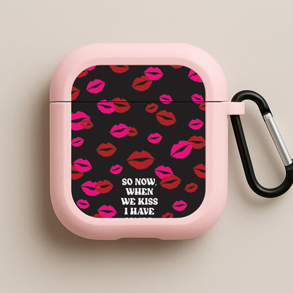 So Now When We Kiss I have Anger Issues - Chappell Pink AirPods Case