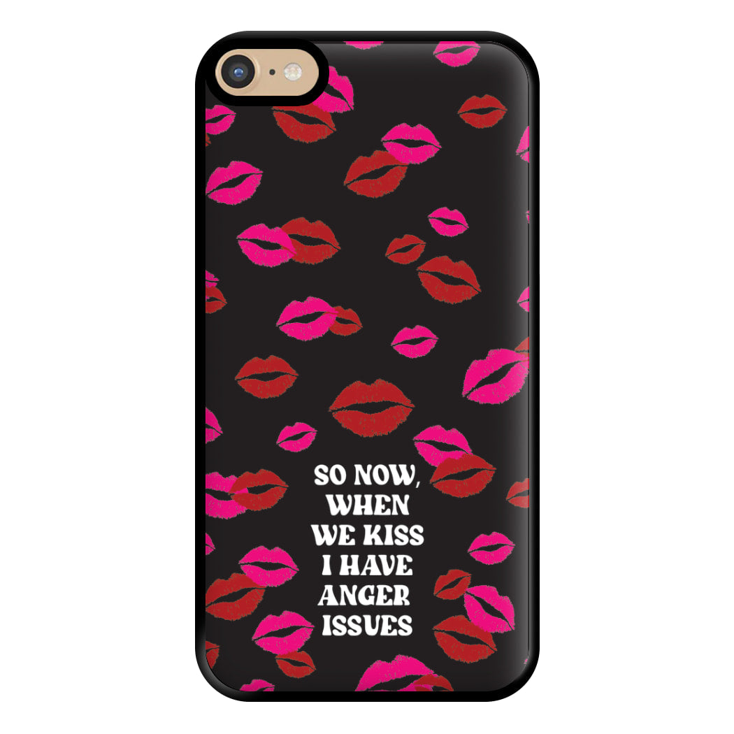 So Now When We Kiss I have Anger Issues - Chappell Phone Case for iPhone 6 Plus / 7 Plus / 8 Plus