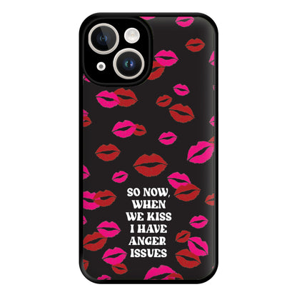 So Now When We Kiss I have Anger Issues - Chappell Phone Case for iPhone 14