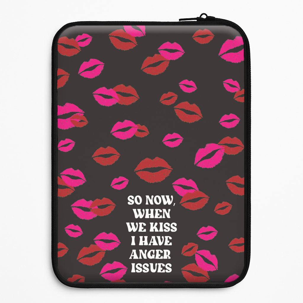 So Now When We Kiss I have Anger Issues - Chappell Laptop Sleeve