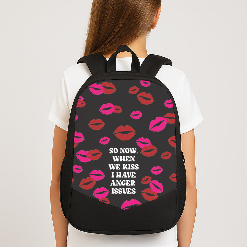 So Now When We Kiss I have Anger Issues - Chappell Backpack
