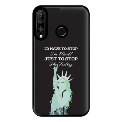 I'd Have To Stop The World Phone Case for Huawei P30 Lite