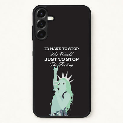 I'd Have To Stop The World Phone Case for Galaxy A57