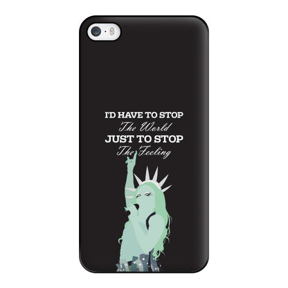 I'd Have To Stop The World Phone Case for iPhone 5 / 5s / SE 2016
