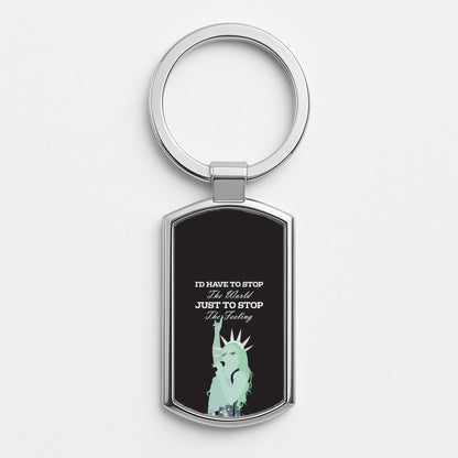 I'd Have To Stop The World Silver Keyring