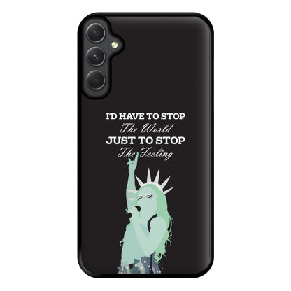 I'd Have To Stop The World Phone Case for Galaxy A14