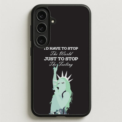 I'd Have To Stop The World Phone Case for Galaxy S25FE