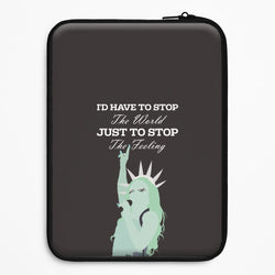 I'd Have To Stop The World Universal Laptop Sleeve