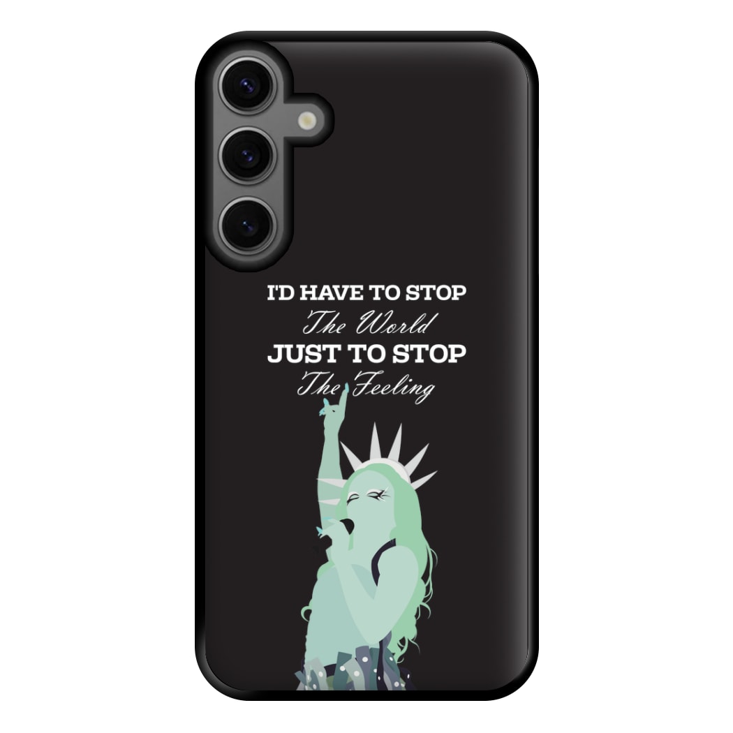 I'd Have To Stop The World Phone Case for Galaxy S23FE