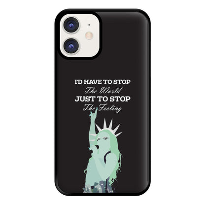 I'd Have To Stop The World Phone Case for iPhone 12 / 12 Pro