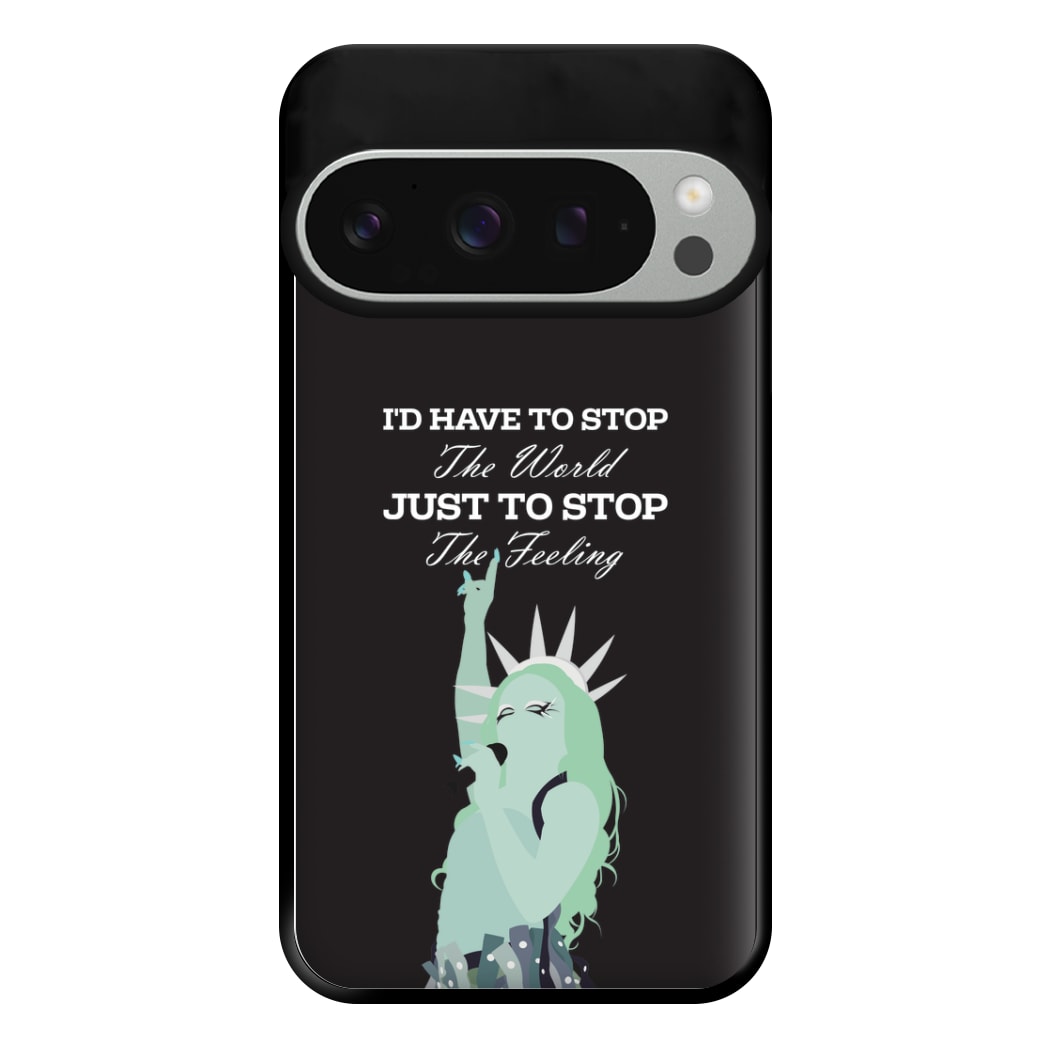 I'd Have To Stop The World Phone Case for Google Pixel 9 Pro XL