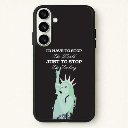 I'd Have To Stop The World Phone Case for Galaxy S26