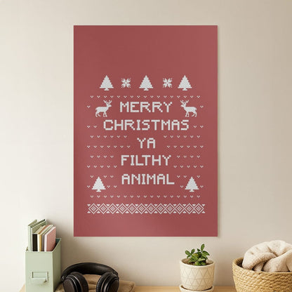 Merry Christmas Ya Filthy Animal Poster