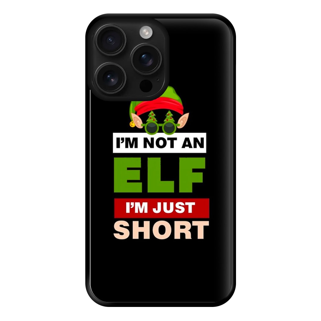 I'm Not An Elf I'm Just Short - Christmas Phone Case