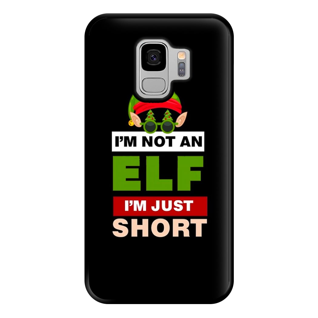 I'm Not An Elf I'm Just Short - Christmas Phone Case for Galaxy S9 Plus