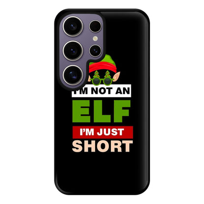 I'm Not An Elf I'm Just Short - Christmas Phone Case for Galaxy S25 Ultra