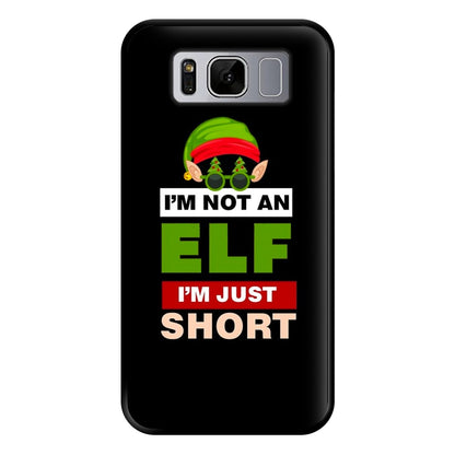 I'm Not An Elf I'm Just Short - Christmas Phone Case for Galaxy S8 Plus