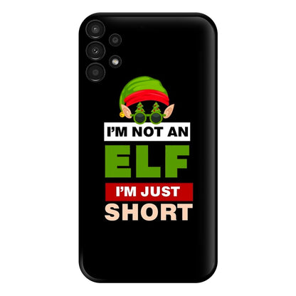 I'm Not An Elf I'm Just Short - Christmas Phone Case for Galaxy A13