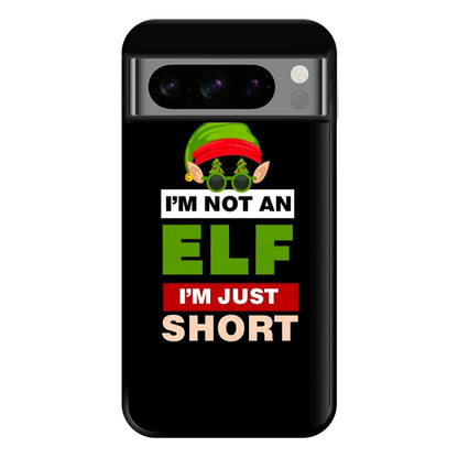 I'm Not An Elf I'm Just Short - Christmas Phone Case for Google Pixel 8 Pro